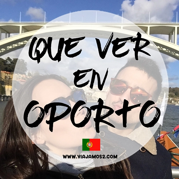 Que ver y hacer en Oporto